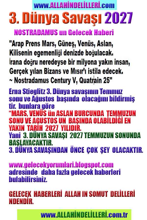 allahin delili gelecek haberleri, 3. dünya savaşı 2027 de çıkacak